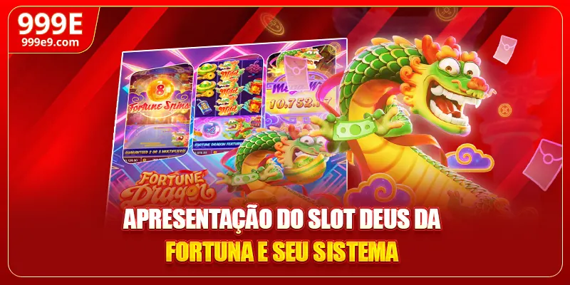Apresentação do slot Deus da Fortuna e seu sistema