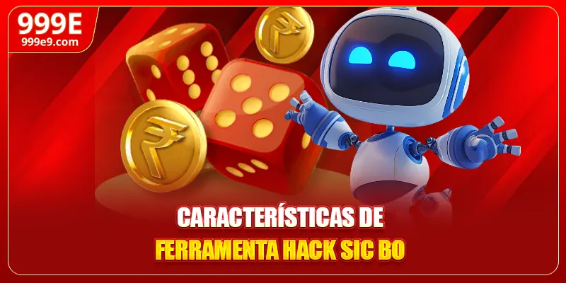 Características de ferramenta hack sic bo