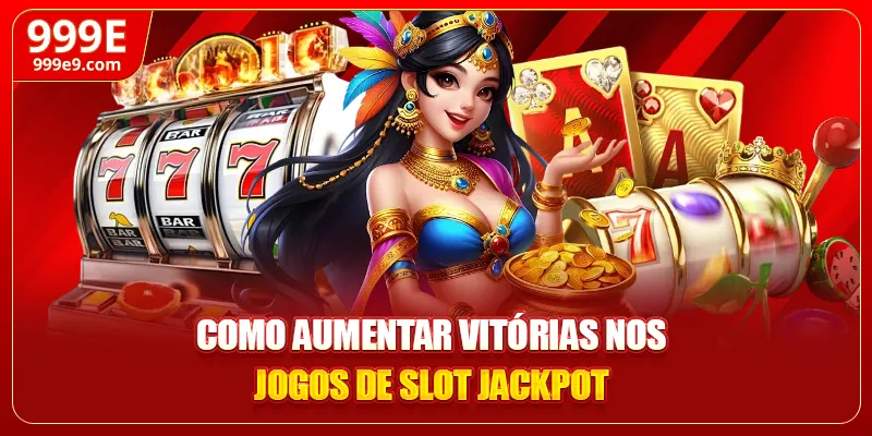 Como aumentar vitórias nos jogos de slot jackpot