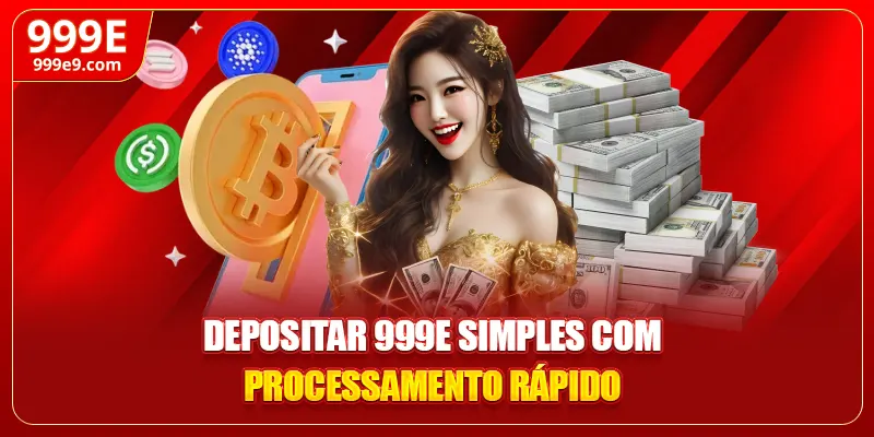 Depositar 999E simples com processamento rápido