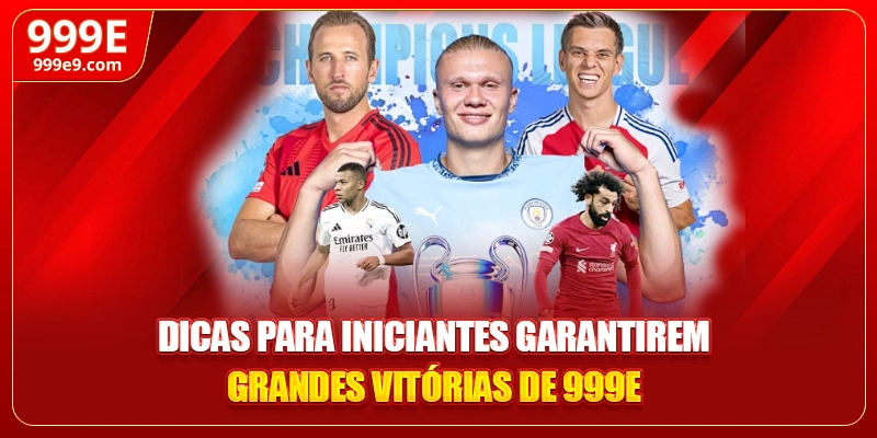 Dicas para iniciantes garantirem grandes vitórias de 999E