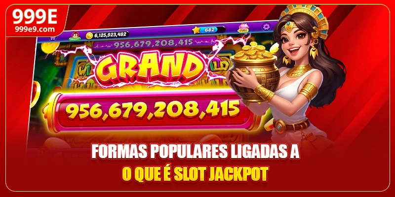 Formas populares ligadas a o que é slot jackpot