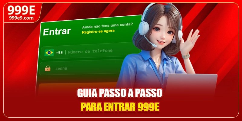 Guia passo a passo para entrar 999E