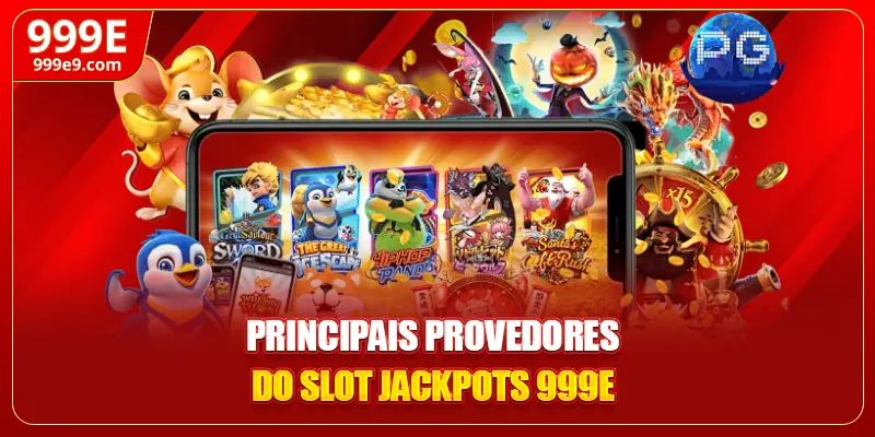 Principais provedores do slot jackpots 999E