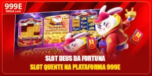 Slot Deus Da Fortuna | Slot Quente Na Plataforma 999E